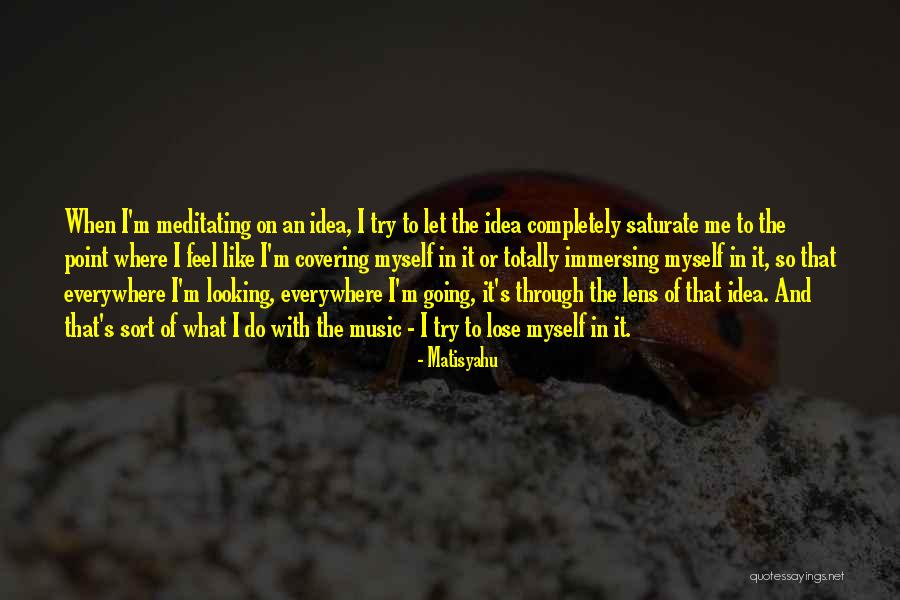 Looking Through The Lens Quotes By Matisyahu Looking Through The Lens Quotes By Matisyahu
