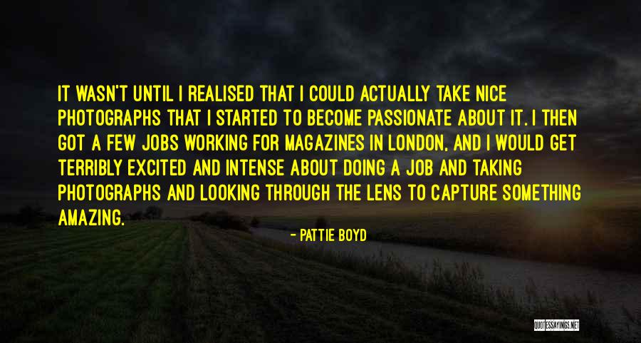 Looking Through The Lens Quotes By Pattie Boyd Looking Through The Lens Quotes By Pattie Boyd