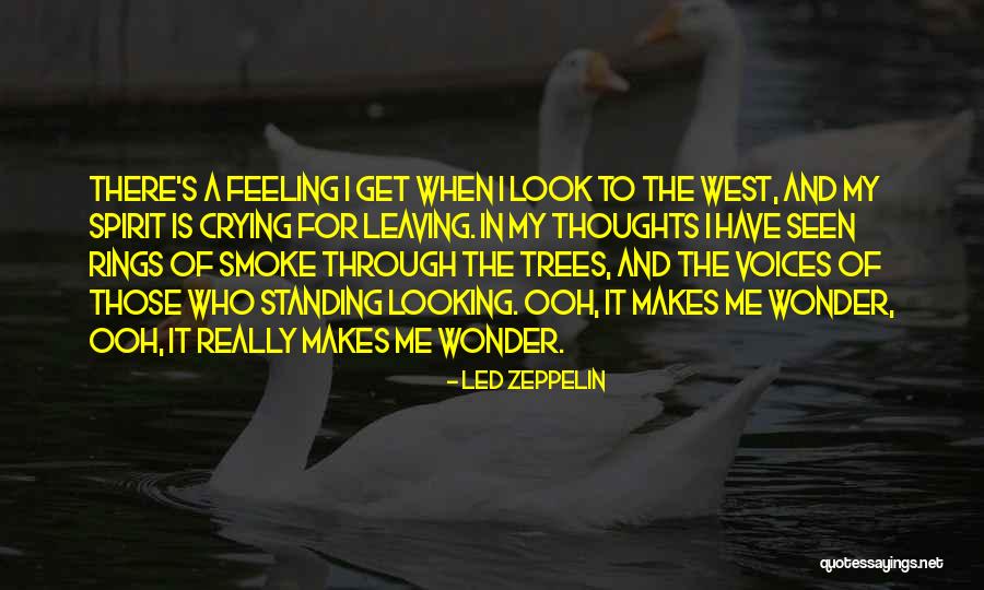 Looking Through The Trees Quotes By Led Zeppelin Looking Through The Trees Quotes By Led Zeppelin