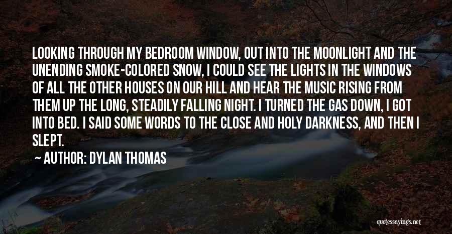 Looking Through Window Quotes By Dylan Thomas