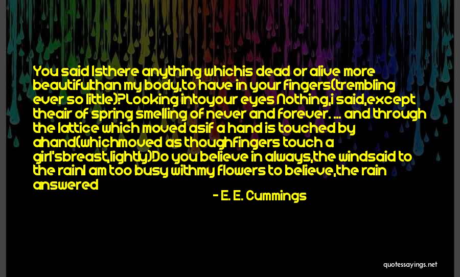 Looking Through Your Eyes Quotes By E. E. Cummings