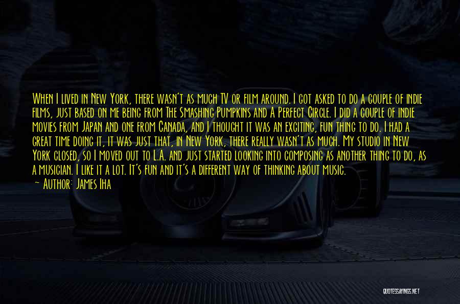 Looking Thru Quotes By James Iha Looking Thru Quotes By James Iha