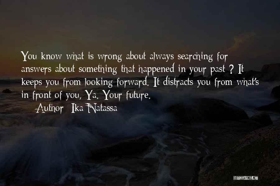 Looking To The Past For The Future Quotes By Ika Natassa