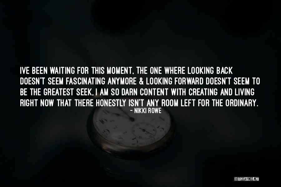 Looking To The Past For The Future Quotes By Nikki Rowe