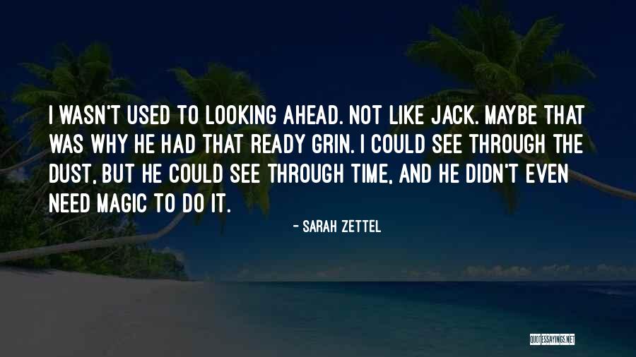 Looking To The Past For The Future Quotes By Sarah Zettel