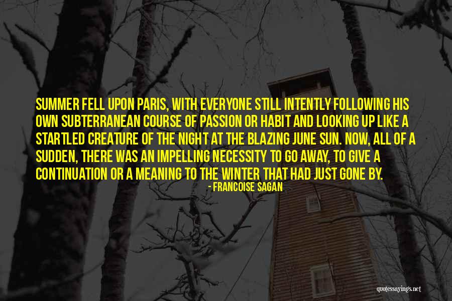 Looking To The Sun Quotes By Francoise Sagan Looking To The Sun Quotes By Francoise Sagan