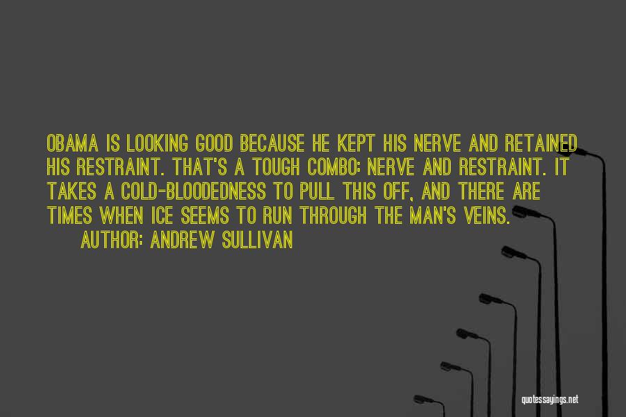 Looking Tough Quotes By Andrew Sullivan