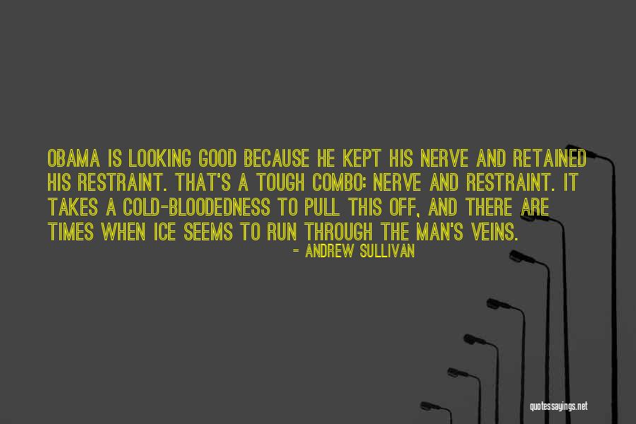 Looking Tough Quotes By Andrew Sullivan