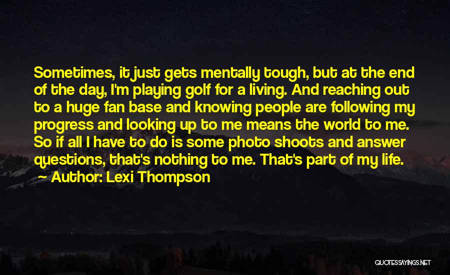 Looking Tough Quotes By Lexi Thompson