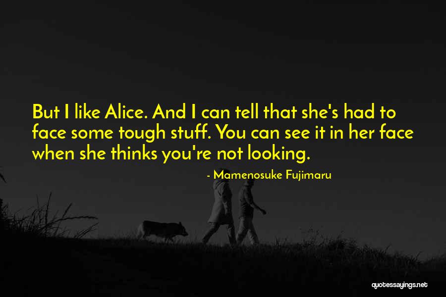 Looking Tough Quotes By Mamenosuke Fujimaru Looking Tough Quotes By Mamenosuke Fujimaru