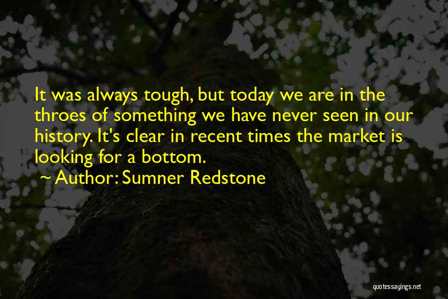 Looking Tough Quotes By Sumner Redstone