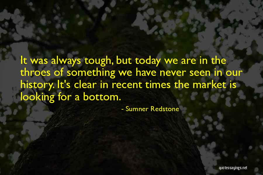 Looking Tough Quotes By Sumner Redstone