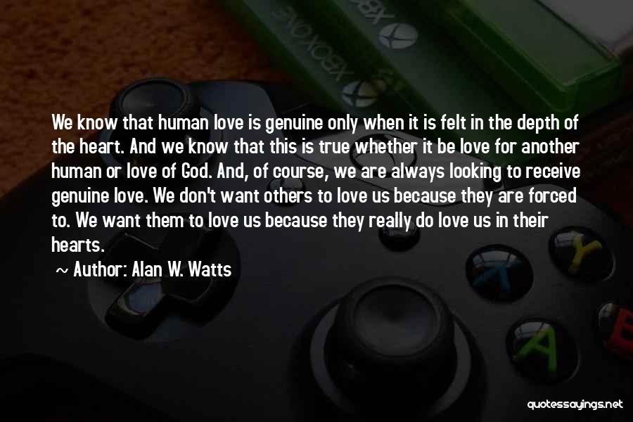 Looking True Love Quotes By Alan W. Watts