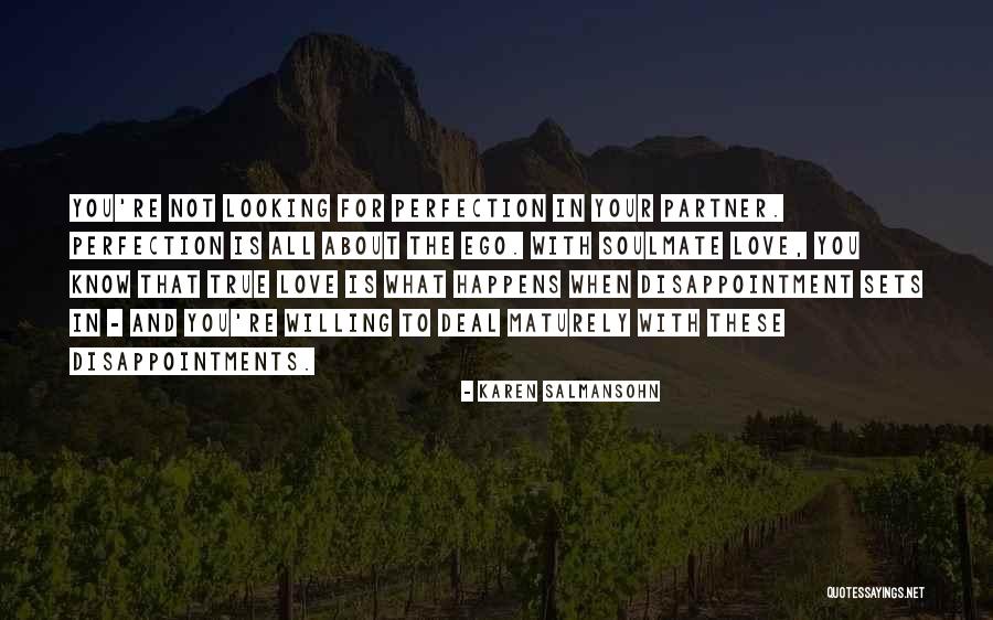 Looking True Love Quotes By Karen Salmansohn Looking True Love Quotes By Karen Salmansohn