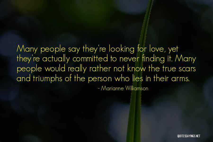 Looking True Love Quotes By Marianne Williamson