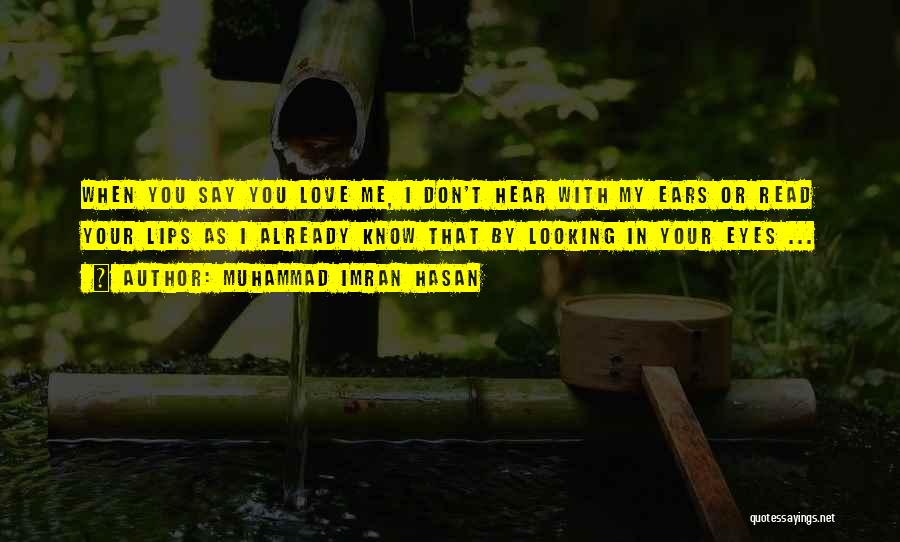 Looking True Love Quotes By Muhammad Imran Hasan