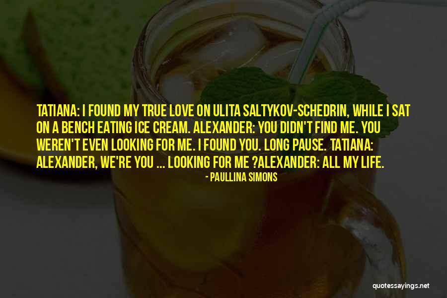 Looking True Love Quotes By Paullina Simons