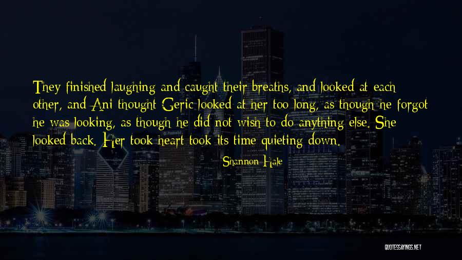 Looking True Love Quotes By Shannon Hale Looking True Love Quotes By Shannon Hale