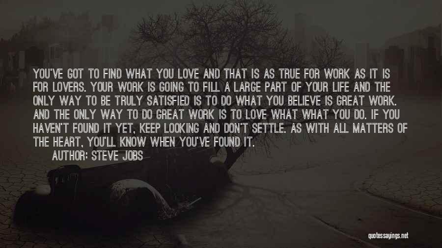 Looking True Love Quotes By Steve Jobs