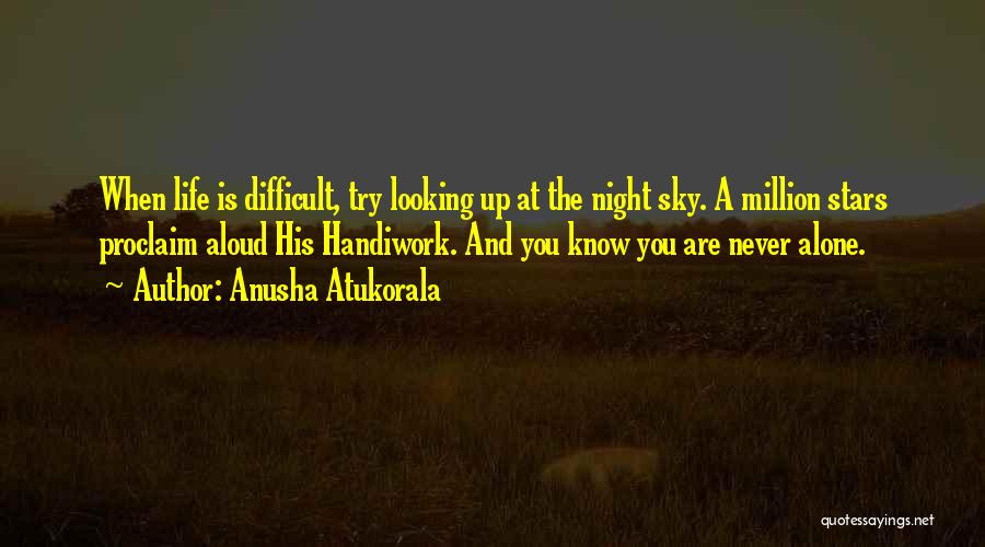 Looking Up At The Night Sky Quotes By Anusha Atukorala