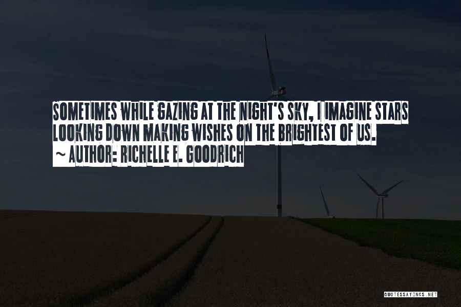 Looking Up At The Night Sky Quotes By Richelle E. Goodrich