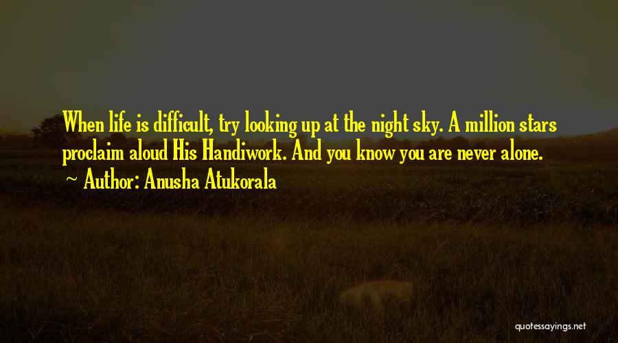 Looking Up At The Sky Quotes By Anusha Atukorala