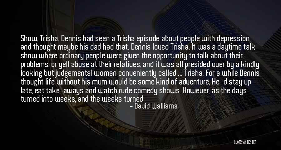 Looking Up To People Quotes By David Walliams Looking Up To People Quotes By David Walliams