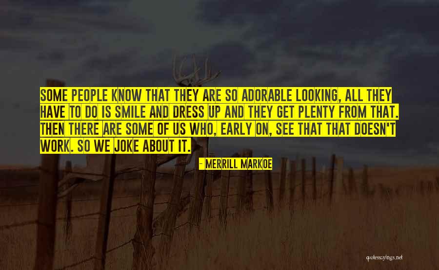Looking Up To People Quotes By Merrill Markoe Looking Up To People Quotes By Merrill Markoe