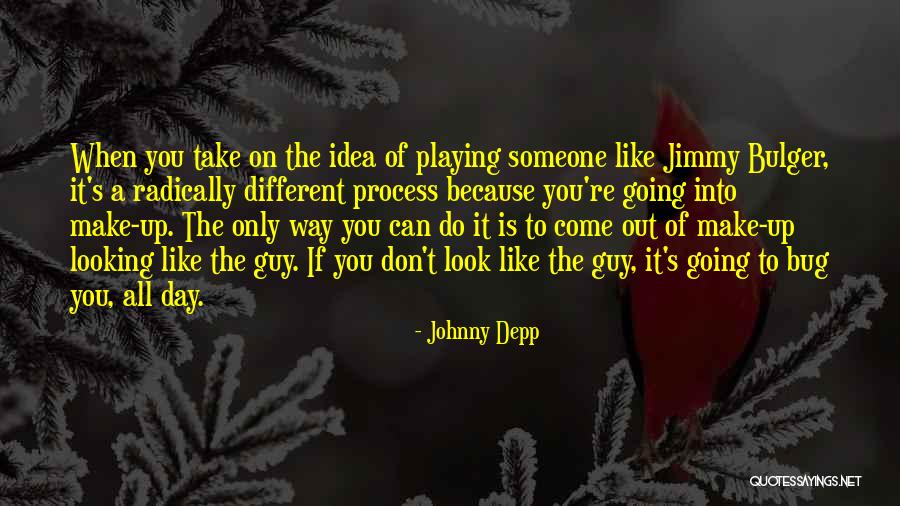 Looking Up To Someone Quotes By Johnny Depp Looking Up To Someone Quotes By Johnny Depp