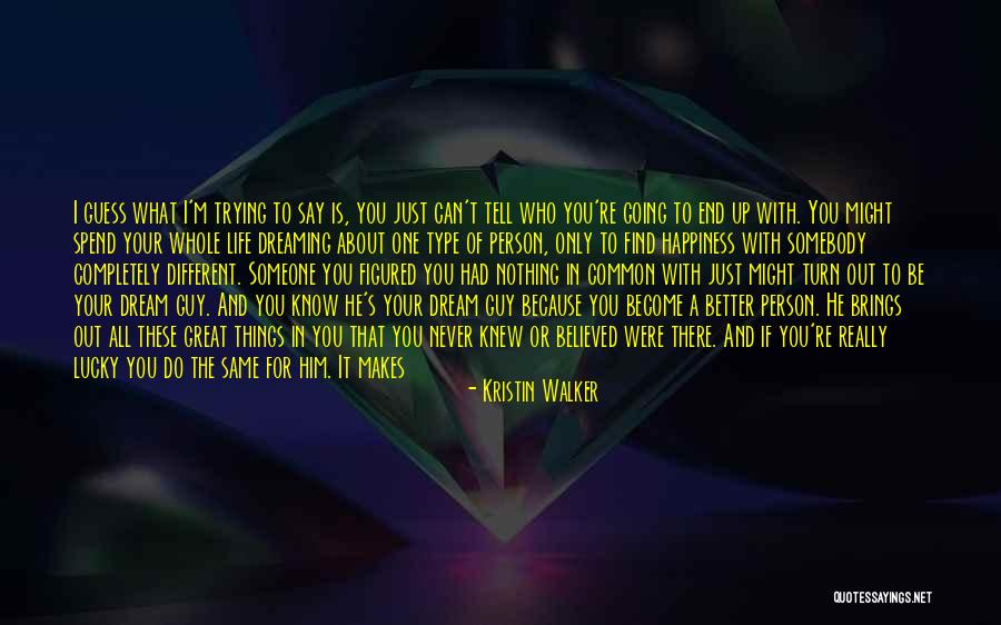 Looking Up To Someone Quotes By Kristin Walker Looking Up To Someone Quotes By Kristin Walker