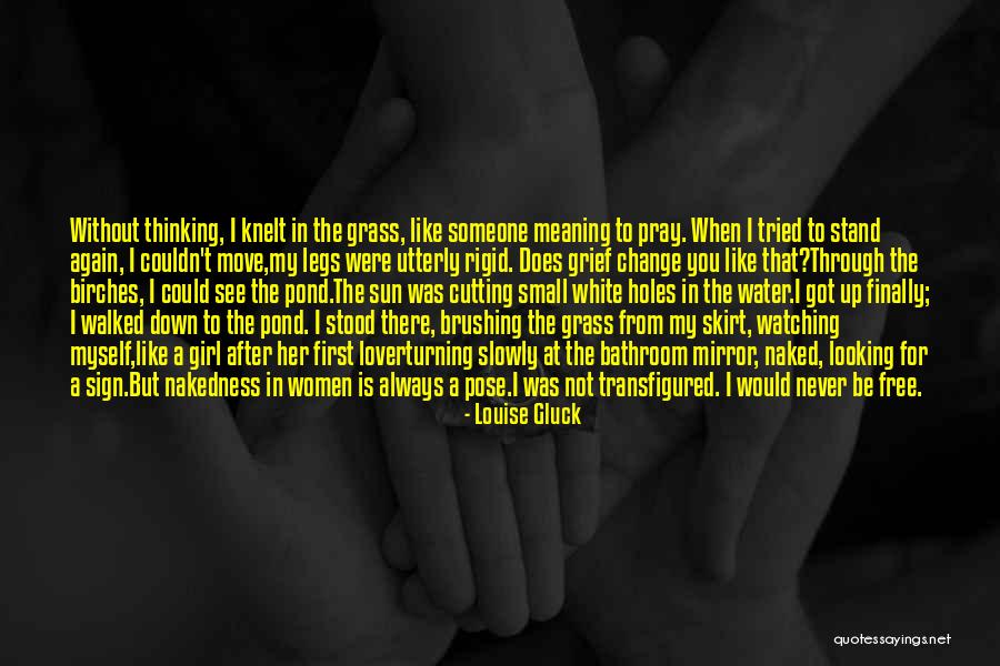 Looking Up To Someone Quotes By Louise Gluck Looking Up To Someone Quotes By Louise Gluck