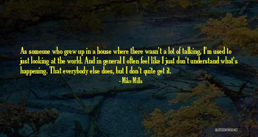 Looking Up To Someone Quotes By Mike Mills Looking Up To Someone Quotes By Mike Mills