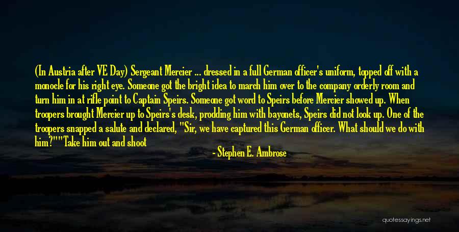 Looking Up To Someone Quotes By Stephen E. Ambrose Looking Up To Someone Quotes By Stephen E. Ambrose
