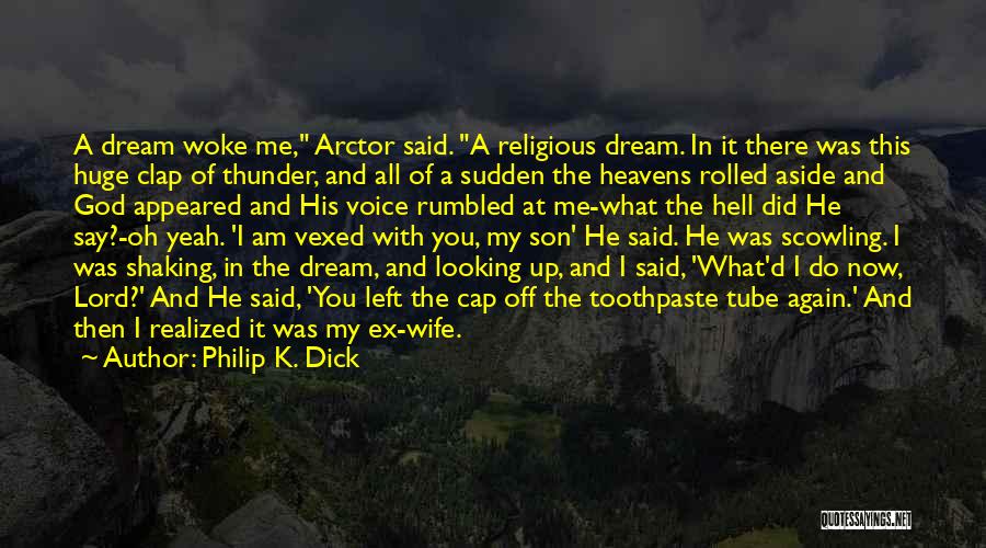 Looking Up To The Heavens Quotes By Philip K. Dick