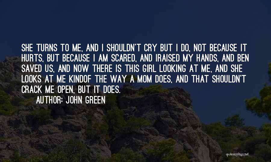 Looking Up To Your Mom Quotes By John Green