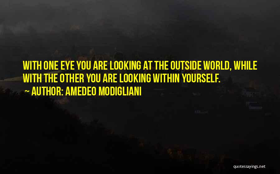 Looking Within Quotes By Amedeo Modigliani