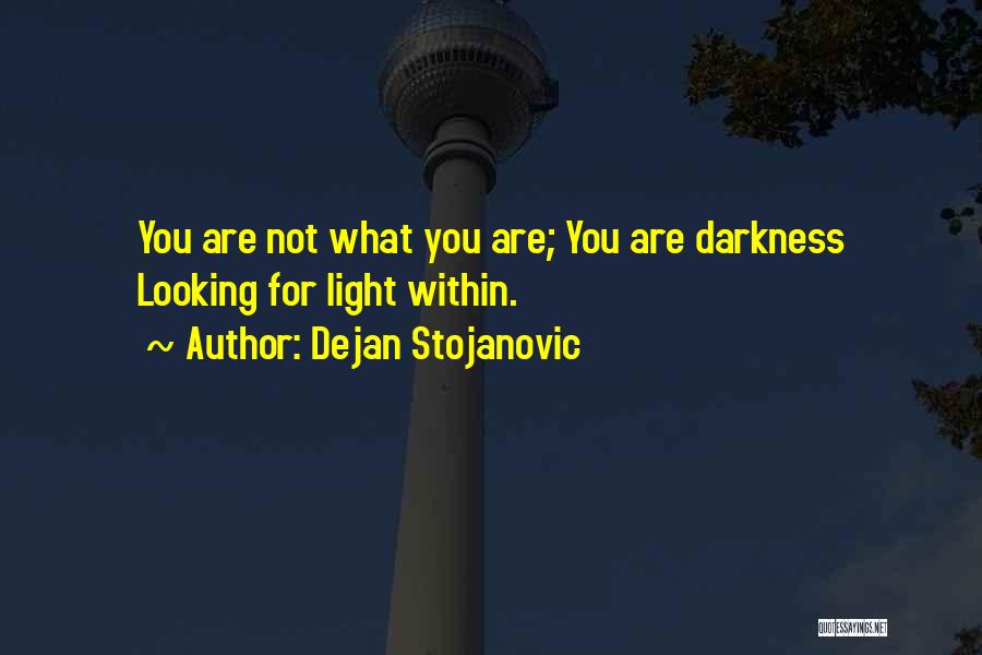 Looking Within Quotes By Dejan Stojanovic
