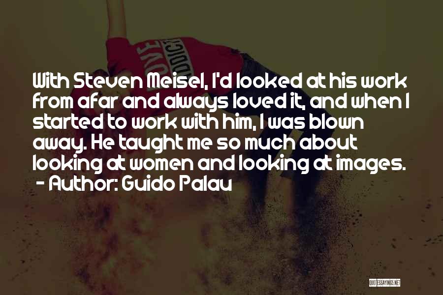 Looking You From Afar Quotes By Guido Palau