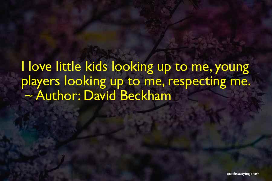 Looking Young Quotes By David Beckham