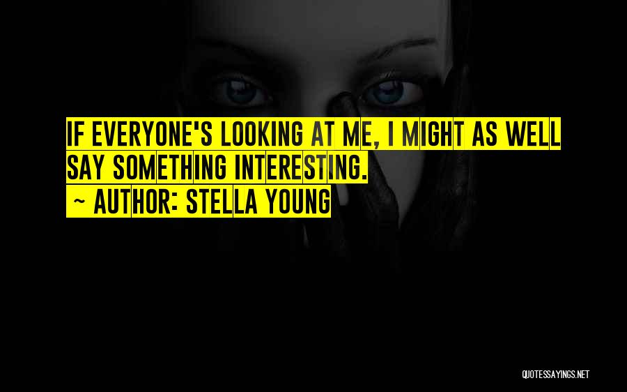 Looking Young Quotes By Stella Young
