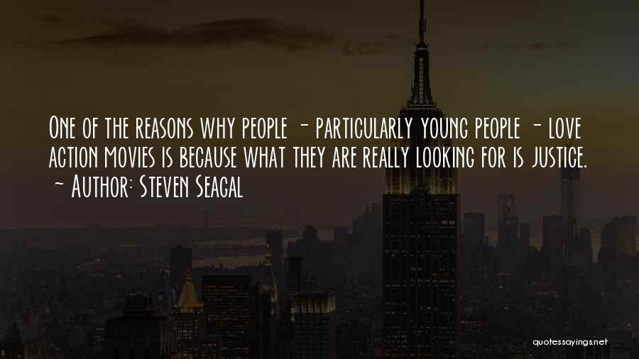 Looking Young Quotes By Steven Seagal