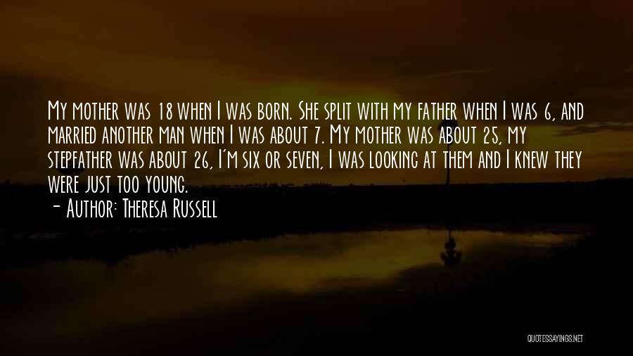 Looking Young Quotes By Theresa Russell