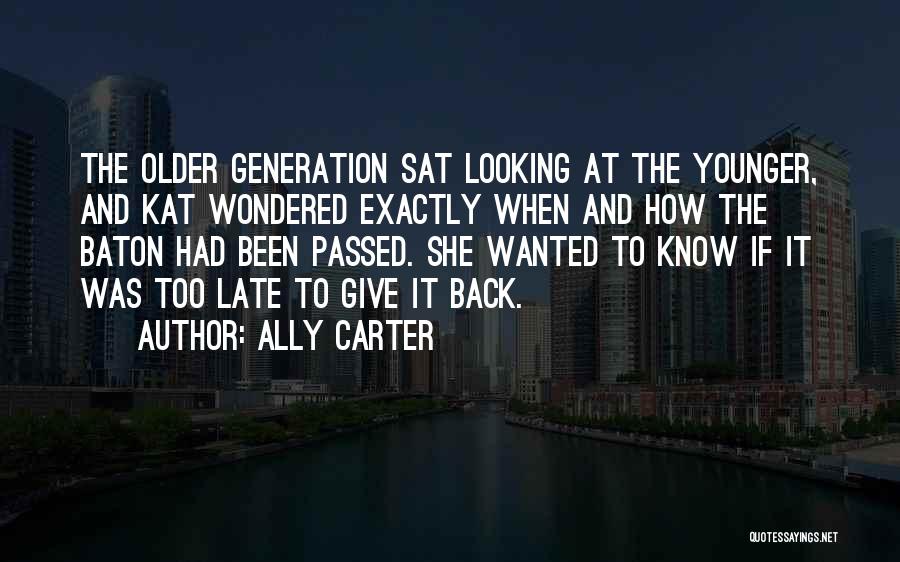 Looking Younger Quotes By Ally Carter