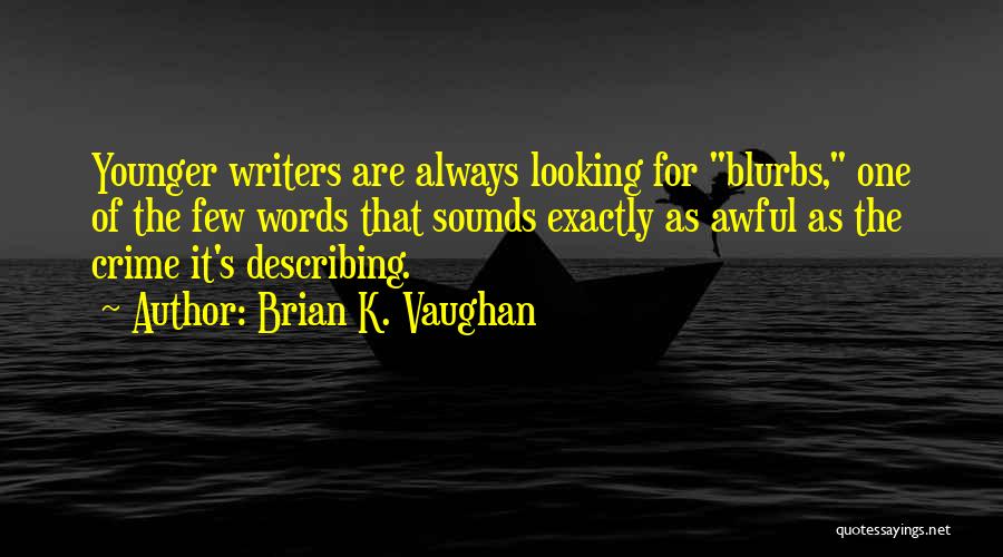 Looking Younger Quotes By Brian K. Vaughan