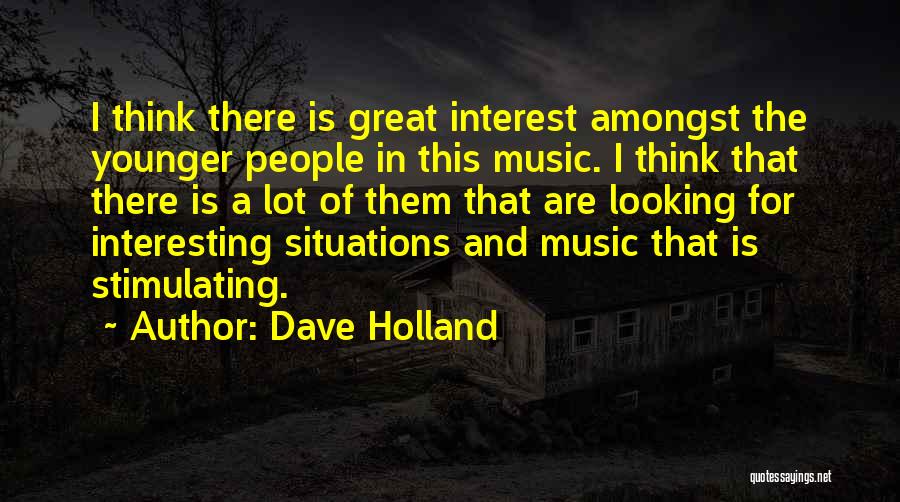 Looking Younger Quotes By Dave Holland