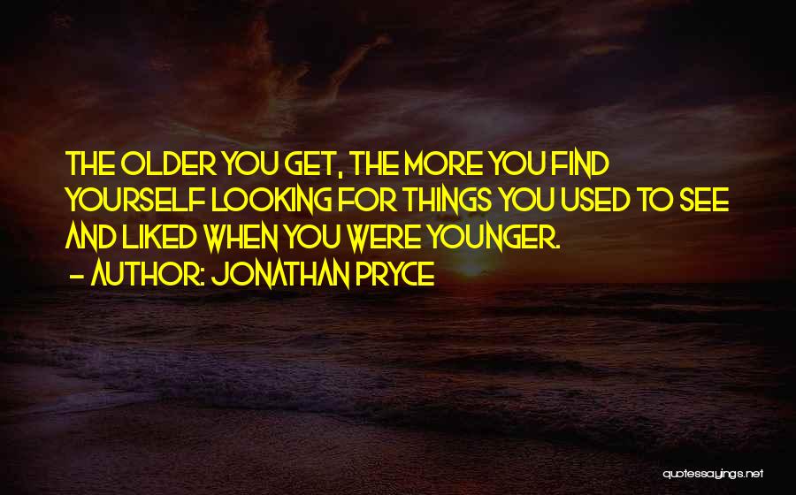 Looking Younger Quotes By Jonathan Pryce