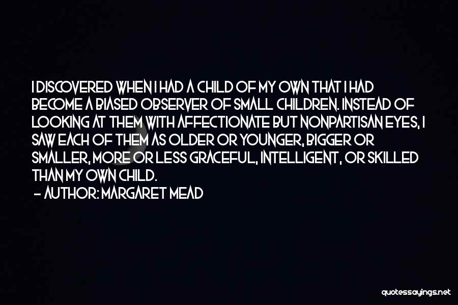 Looking Younger Quotes By Margaret Mead