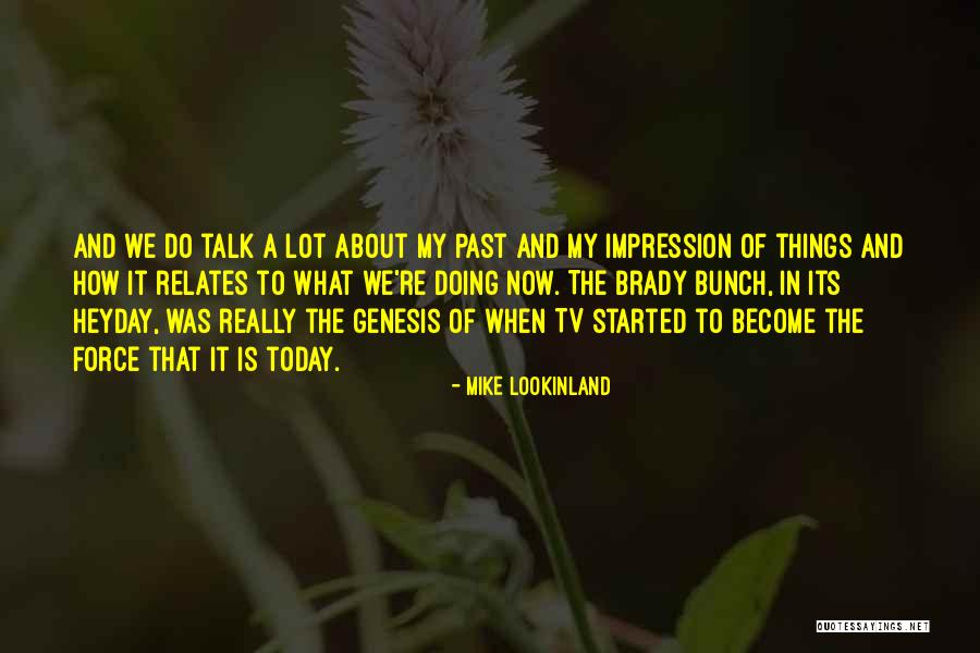 Lookinland Brady Quotes By Mike Lookinland Lookinland Brady Quotes By Mike Lookinland