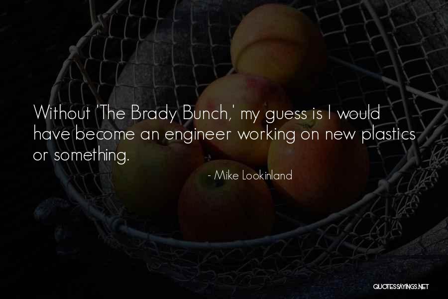 Lookinland Brady Quotes By Mike Lookinland Lookinland Brady Quotes By Mike Lookinland