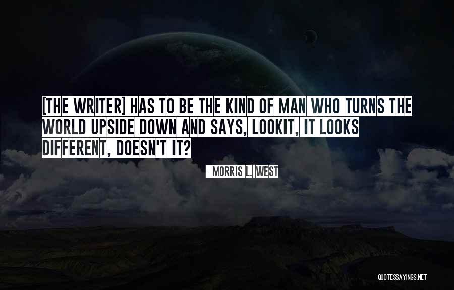 Lookit Quotes By Morris L. West Lookit Quotes By Morris L. West